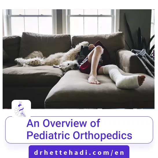 An Overview of Pediatric Orthopedics