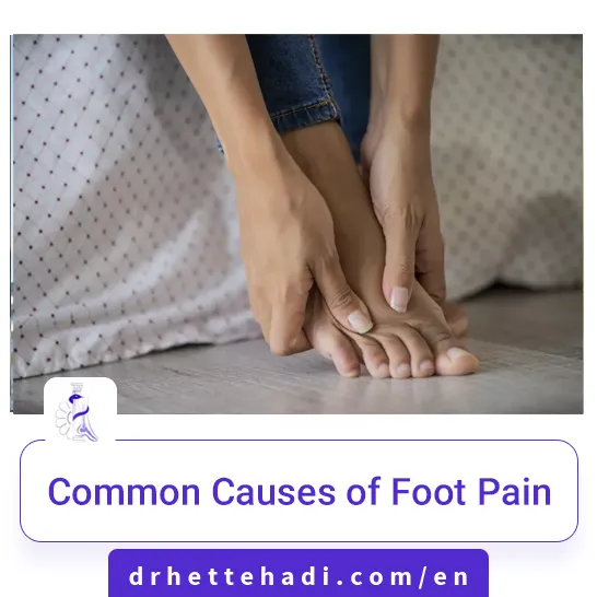 Common Causes of Foot Pain - Dr. Hossein Ettehadi